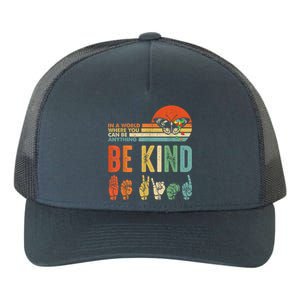 Be Kind Autism Awareness Asl Mom Teacher Kindness Great Gift Yupoong Adult 5-Panel Trucker Hat