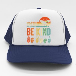 Be Kind Autism Awareness Asl Mom Teacher Kindness Great Gift Trucker Hat