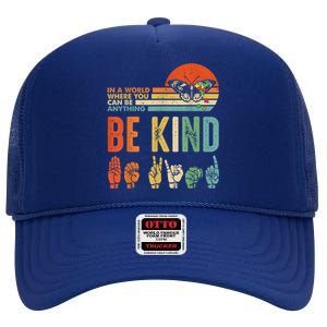 Be Kind Autism Awareness Asl Mom Teacher Kindness Great Gift High Crown Mesh Back Trucker Hat