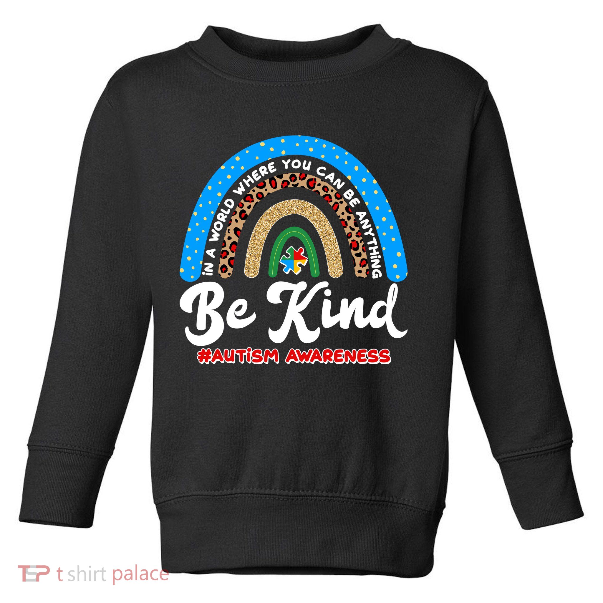 Be Kind Autism Awareness Pattern Rainbow Toddler Sweatshirt
