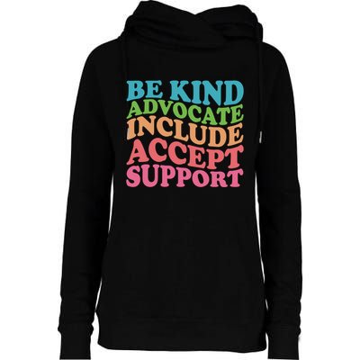 Be Kind Advocate Include Accept Support Autism Awareness Womens Funnel Neck Pullover Hood