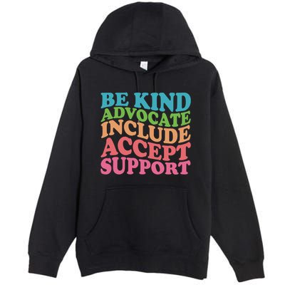 Be Kind Advocate Include Accept Support Autism Awareness Premium Pullover Hoodie