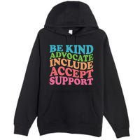Be Kind Advocate Include Accept Support Autism Awareness Premium Pullover Hoodie