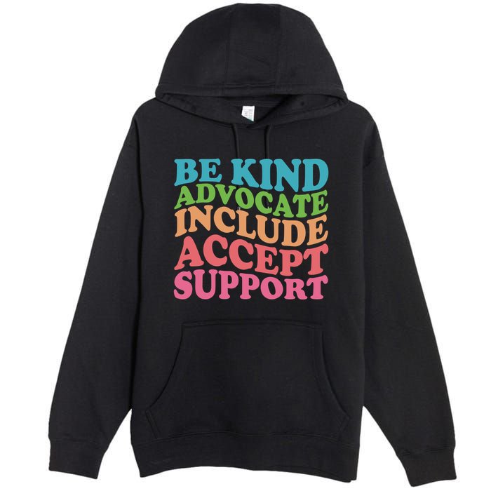 Be Kind Advocate Include Accept Support Autism Awareness Premium Pullover Hoodie