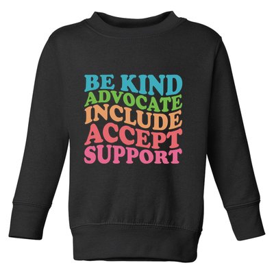 Be Kind Advocate Include Accept Support Autism Awareness Toddler Sweatshirt