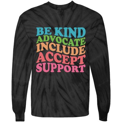 Be Kind Advocate Include Accept Support Autism Awareness Tie-Dye Long Sleeve Shirt