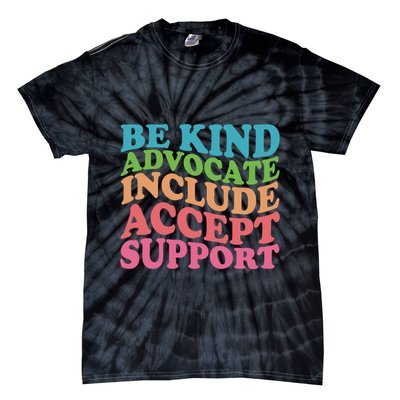 Be Kind Advocate Include Accept Support Autism Awareness Tie-Dye T-Shirt