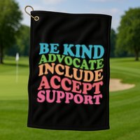 Be Kind Advocate Include Accept Support Autism Awareness Golf Towel