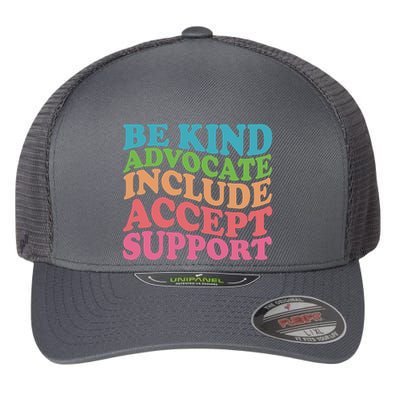 Be Kind Advocate Include Accept Support Autism Awareness Flexfit Unipanel Trucker Cap