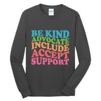 Be Kind Advocate Include Accept Support Autism Awareness Tall Long Sleeve T-Shirt