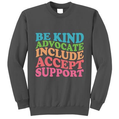 Be Kind Advocate Include Accept Support Autism Awareness Tall Sweatshirt