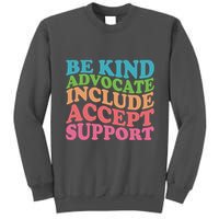 Be Kind Advocate Include Accept Support Autism Awareness Tall Sweatshirt