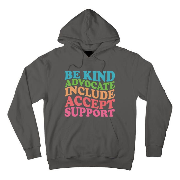 Be Kind Advocate Include Accept Support Autism Awareness Tall Hoodie