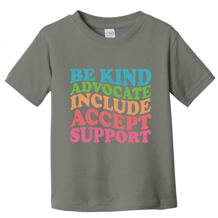 Be Kind Advocate Include Accept Support Autism Awareness Toddler T-Shirt