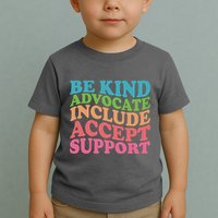 Be Kind Advocate Include Accept Support Autism Awareness Toddler T-Shirt