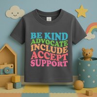 Be Kind Advocate Include Accept Support Autism Awareness Toddler T-Shirt