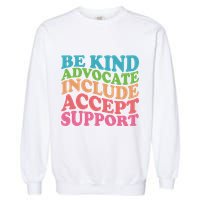 Be Kind Advocate Include Accept Support Autism Awareness Garment-Dyed Sweatshirt
