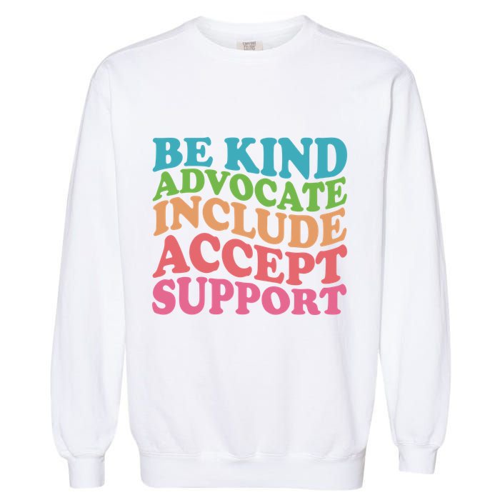 Be Kind Advocate Include Accept Support Autism Awareness Garment-Dyed Sweatshirt