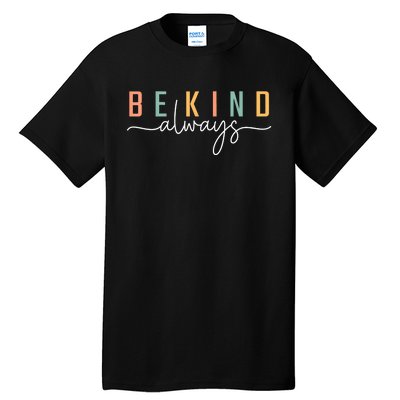 Be Kind Always Women Letter Print Inspirational Tall T-Shirt