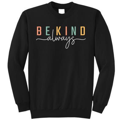 Be Kind Always Women Letter Print Inspirational Tall Sweatshirt