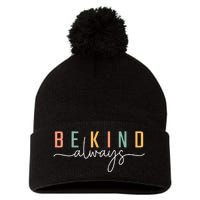 Be Kind Always Women Letter Print Inspirational Pom Pom 12in Knit Beanie