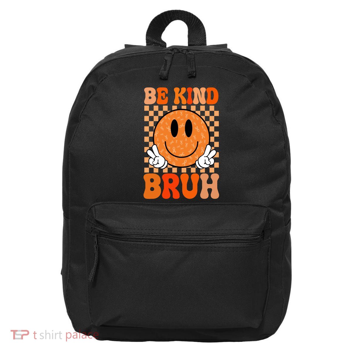 Be Kind Bruh Anti Bullying Smile Face 16 in Basic Backpack