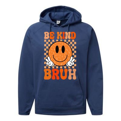 Be Kind Bruh Anti Bullying Smile Face Performance Fleece Hoodie