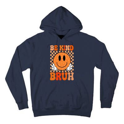 Be Kind Bruh Anti Bullying Smile Face Tall Hoodie