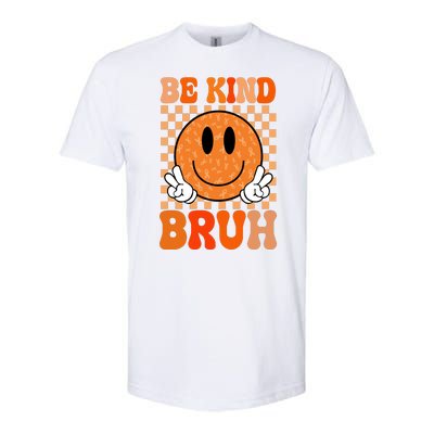 Be Kind Bruh Anti Bullying Smile Face Softstyle CVC T-Shirt