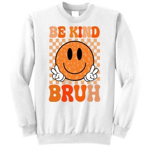 Be Kind Bruh Anti Bullying Smile Face Sweatshirt