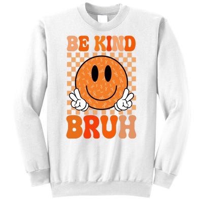 Be Kind Bruh Anti Bullying Smile Face Sweatshirt