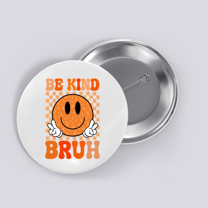 Be Kind Bruh Anti Bullying Smile Face Button