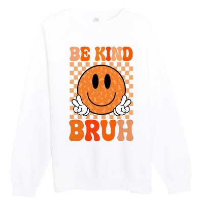 Be Kind Bruh Anti Bullying Smile Face Premium Crewneck Sweatshirt