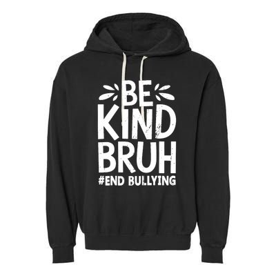 Be Kind Bruh Unity Day 2024 Orange Anti Bullying Awareness Garment-Dyed Fleece Hoodie