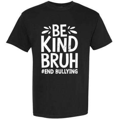 Be Kind Bruh Unity Day 2024 Orange Anti Bullying Awareness Garment-Dyed Heavyweight T-Shirt