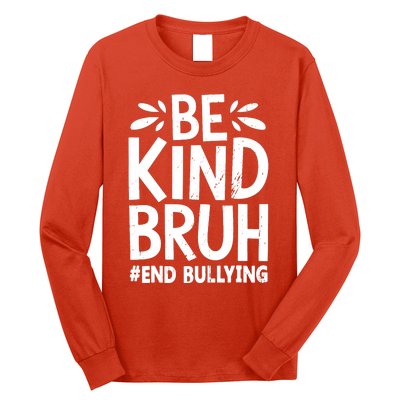 Be Kind Bruh Unity Day 2024 Orange Anti Bullying Awareness Long Sleeve Shirt