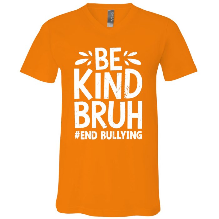 Be Kind Bruh Unity Day 2024 Orange Anti Bullying Awareness V-Neck T-Shirt