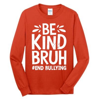 Be Kind Bruh Unity Day 2024 Orange Anti Bullying Awareness Tall Long Sleeve T-Shirt