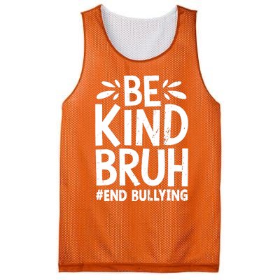 Be Kind Bruh Unity Day 2024 Orange Anti Bullying Awareness Mesh Reversible Basketball Jersey Tank