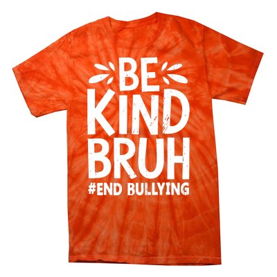 Be Kind Bruh Unity Day 2024 Orange Anti Bullying Awareness Tie-Dye T-Shirt