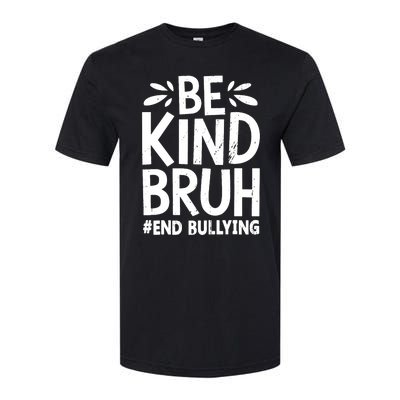 Be Kind Bruh Unity Day 2024 Orange Anti Bullying Awareness Softstyle CVC T-Shirt