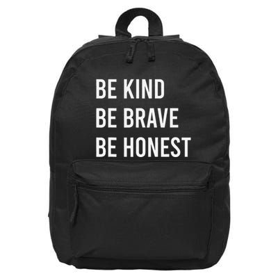 Be Kind Be Brave Be Honest Motivational 16 in Basic Backpack