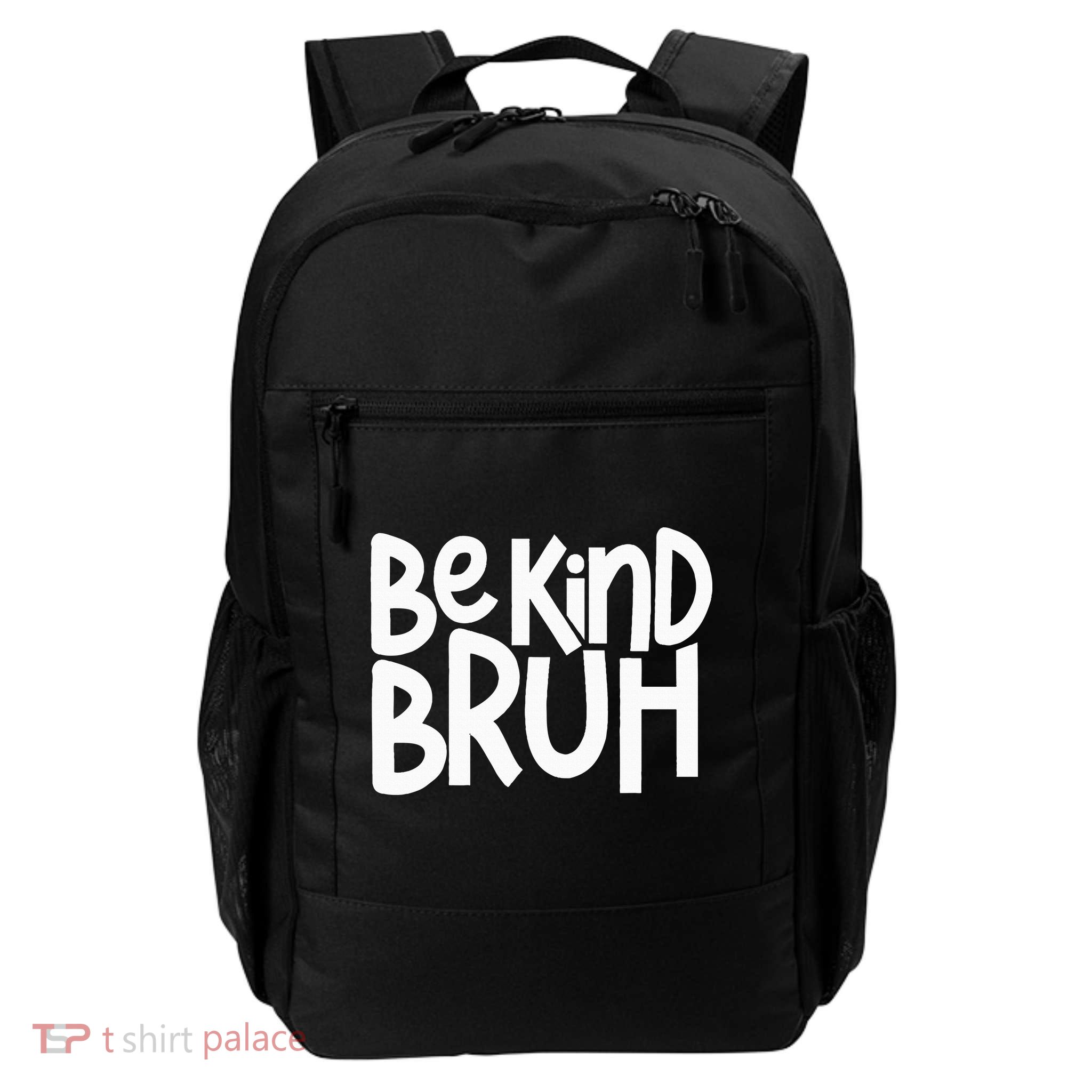 Be Kind Bruh Anti Bullying Kindness Orange Unity Day Daily Commute Backpack