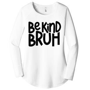 Be Kind Bruh Anti Bullying Kindness Orange Unity Day Women's Perfect Tri Tunic Long Sleeve Shirt