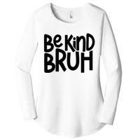 Be Kind Bruh Anti Bullying Kindness Orange Unity Day Women's Perfect Tri Tunic Long Sleeve Shirt