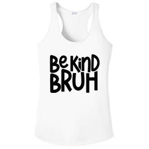 Be Kind Bruh Anti Bullying Kindness Orange Unity Day Ladies PosiCharge Competitor Racerback Tank