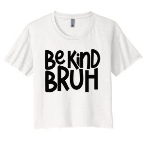 Be Kind Bruh Anti Bullying Kindness Orange Unity Day Women's Crop Top Tee