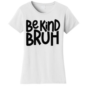 Be Kind Bruh Anti Bullying Kindness Orange Unity Day Women's T-Shirt