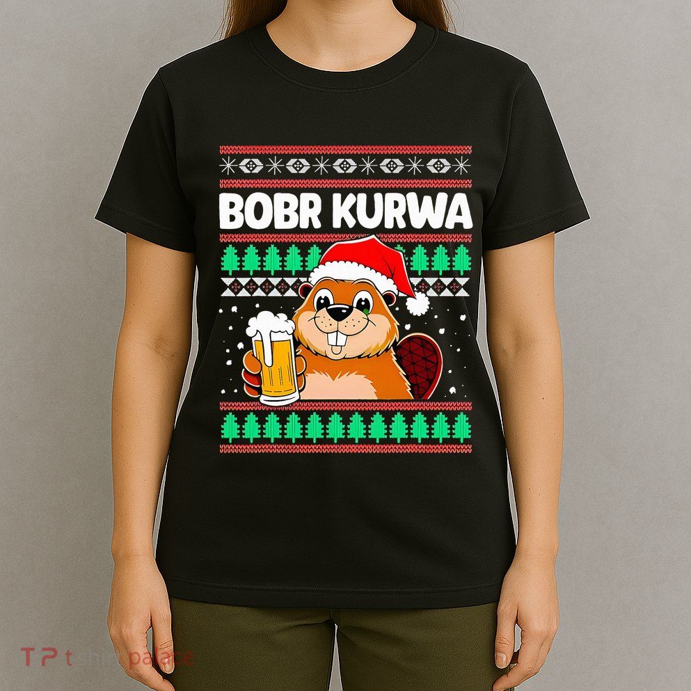 Bobr Kurwa Bober X Xmas Christmas Beer Kurwa Bober Xmas Beer T-Shirt