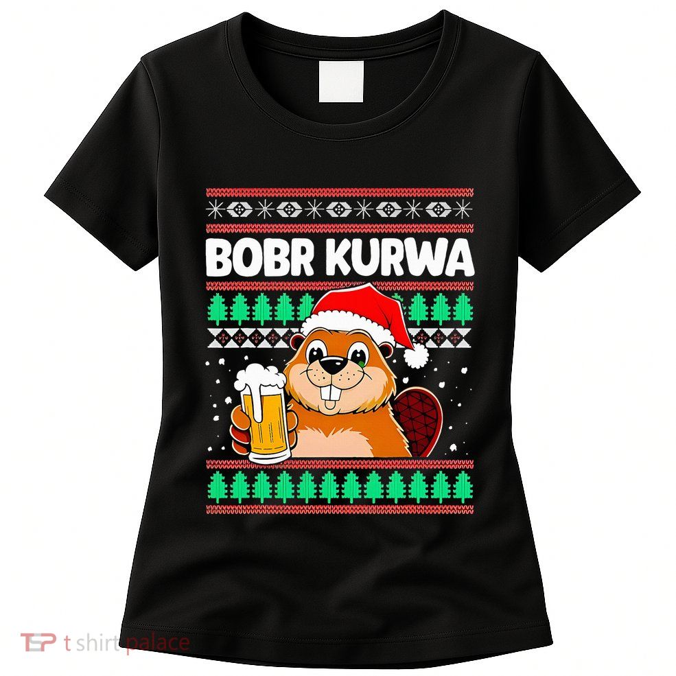 Bobr Kurwa Bober X Xmas Christmas Beer Kurwa Bober Xmas Beer Womens T-Shirt